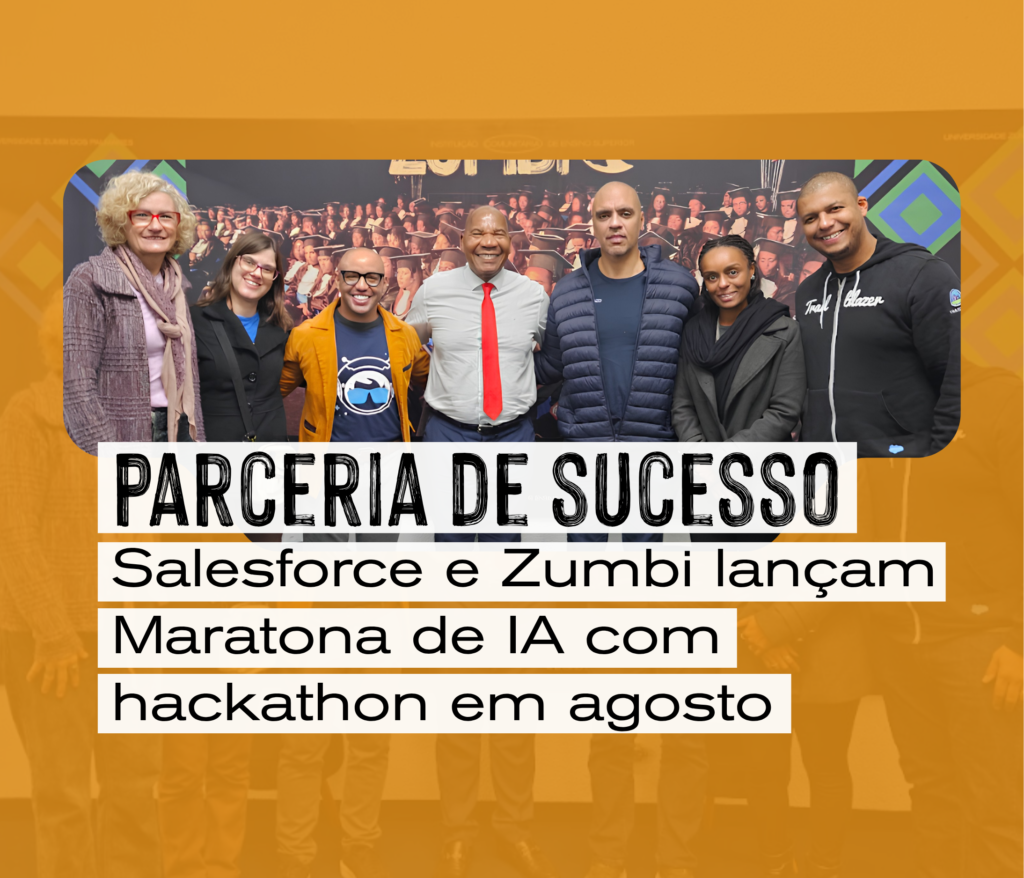 Zumbi e Salesforce lançam Maratona de IA