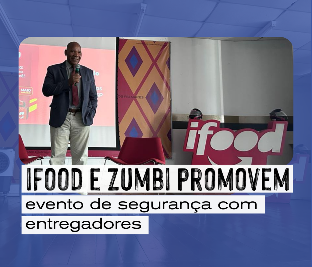 Ifood e Zumbi promovem evento sobre segurança para entregadores