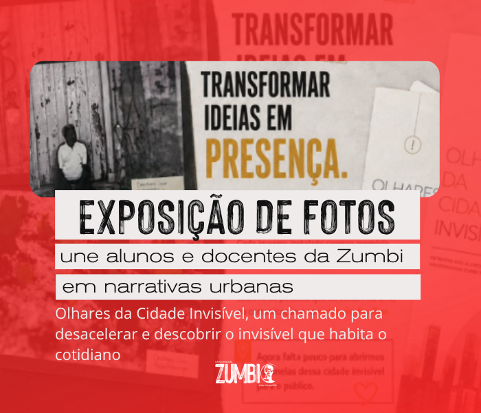 Olhares que revelam a cidade invisível na Zumbi