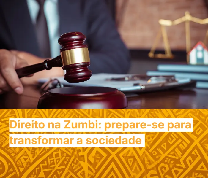 Direito na Zumbi: prepare-se para transformar a sociedade