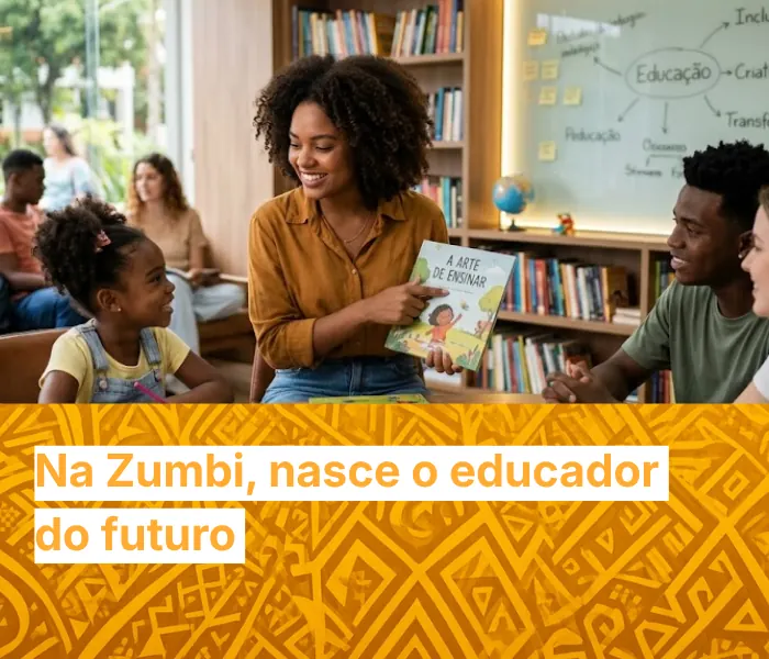 Na Zumbi, nasce o educador do futuro